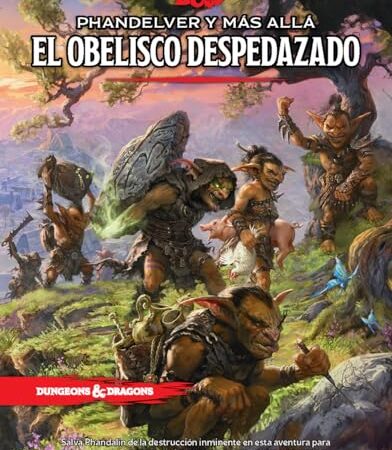 Phandelver and Below: The Shattered Obelisk (libro de aventura de Dungeons & Dragons) (Versión en Español)